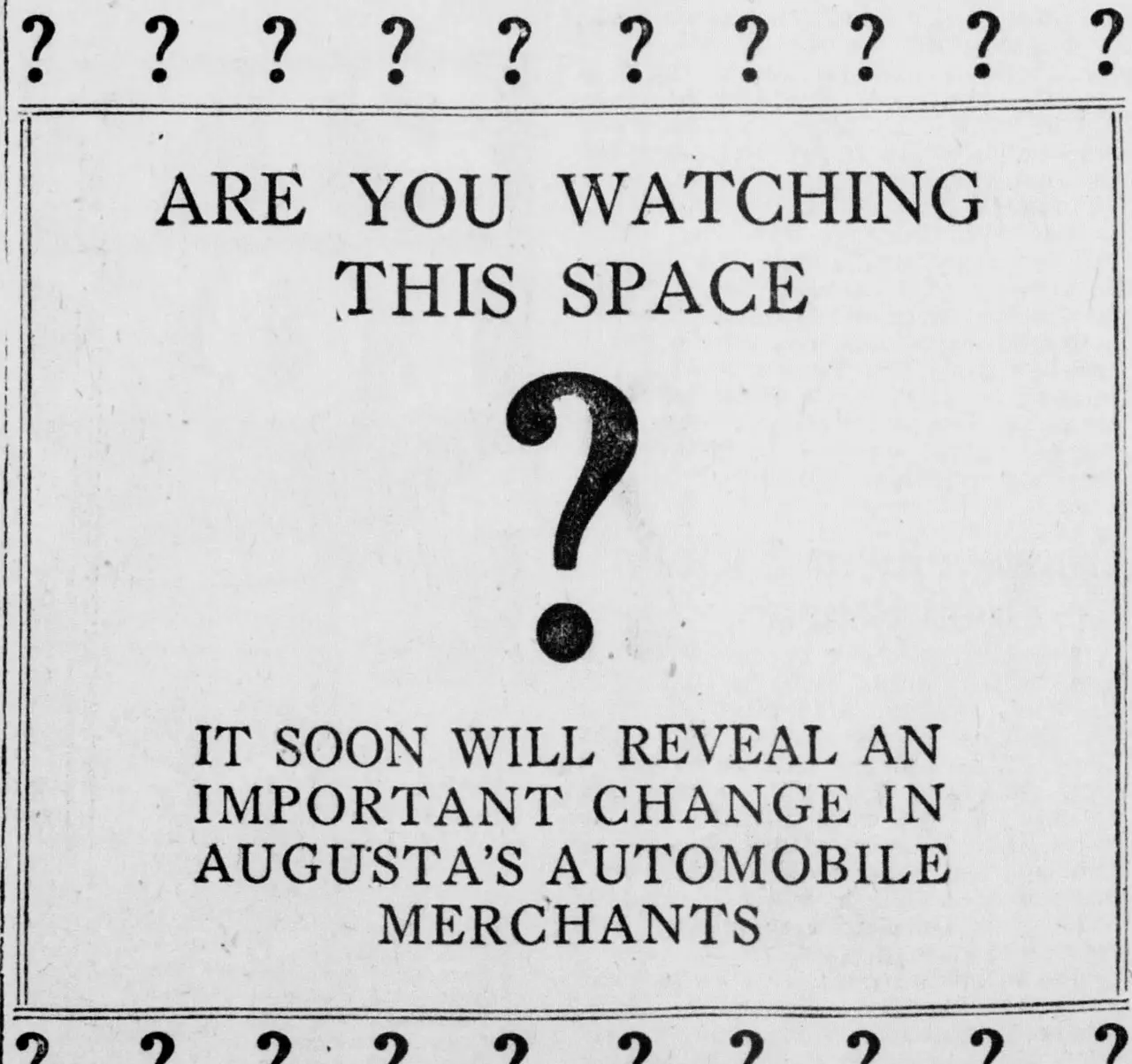 ARE YOU [unclear words] SPACE O [unclear word] SOON [unclear word] REVEAL [unclear words] AUGUSTA'S [unclear word] MERCHANTS
