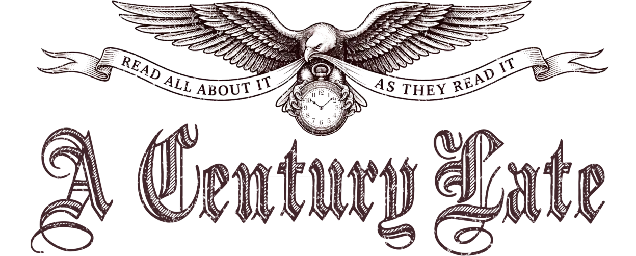 A Century Late